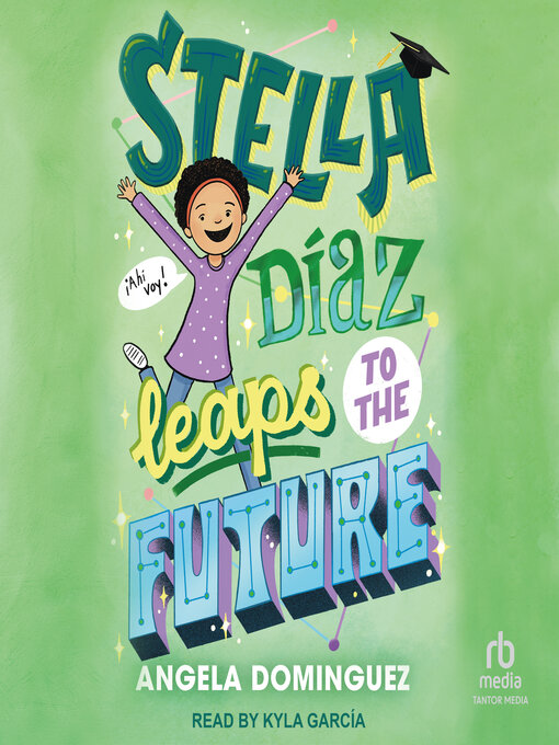 Title details for Stella Diaz Leaps to the Future by Angela Dominguez - Wait list